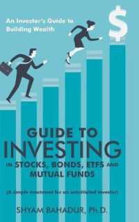 Guide to Investing in Stocks, Bonds, Etfs and Mutual Funds : An Investors Guide to Building Wealth