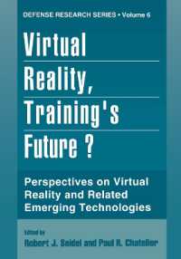 Virtual Reality, Training's Future? : Perspectives on Virtual Reality and Related Emerging Technologies (Defense Research Series)