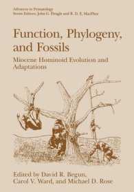 Function, Phylogeny, and Fossils : Miocene Hominoid Evolution and Adaptations (Advances in Primatology)