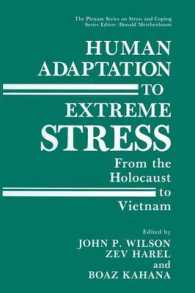 Human Adaptation to Extreme Stress : From the Holocaust to Vietnam (Springer Series on Stress and Coping)