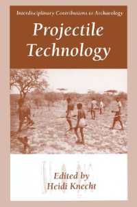 Projectile Technology (Interdisciplinary Contributions to Archaeology)