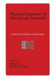Physical Properties of Amorphous Materials (Institute for Amorphous Studies Series)