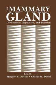 The Mammary Gland : Development, Regulation, and Function