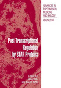 Post‑Transcriptional Regulation by STAR Proteins : Control of RNA Metabolism in Development and Disease (Advances in Experimental Medicine and Biology)