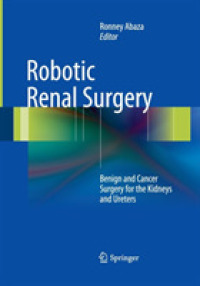 Robotic Renal Surgery : Benign and Cancer Surgery for the Kidneys and Ureters