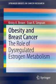 Obesity and Breast Cancer : The Role of Dysregulated Estrogen Metabolism (Springerbriefs in Cancer Research) （2014）