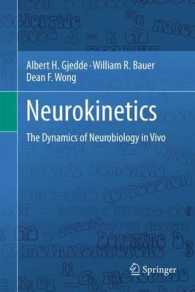 Neurokinetics : The Dynamics of Neurobiology in Vivo （2011）