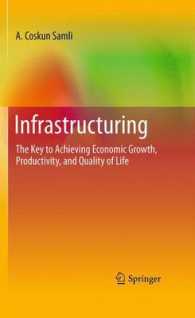 Infrastructuring : The Key to Achieving Economic Growth, Productivity, and Quality of Life （2011）