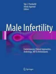 Male Infertility : Contemporary Clinical Approaches, Andrology, ART & Antioxidants （1ST）