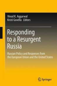Responding to a Resurgent Russia : Russian Policy and Responses from the European Union and the United States （2012）