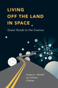 Living Off the Land in Space : Green Roads to the Cosmos （2007）