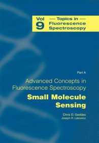 Advanced Concepts in Fluorescence Sensing : Part A: Small Molecule Sensing (Topics in Fluorescence Spectroscopy) （2005）