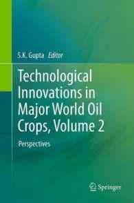 Technological Innovations in Major World Oil Crops, Volume 2 : Perspectives （2012）
