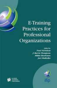 E-Training Practices for Professional Organizations (Ifip Advances in Information and Communication Technology) （2005）