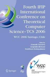 Fourth IFIP International Conference on Theoretical Computer Science - TCS 2006 : IFIP 19th World Computer Congress, TC-1, Foundations of Computer Science, August 23-24, 2006, Santiago, Chile (Ifip Advances in Information and Communication Technology （2006）