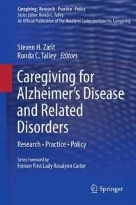 Caregiving for Alzheimer's Disease and Related Disorders : Research • Practice • Policy (Caregiving: Research • Practice • Policy) （2013）