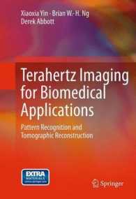 Terahertz Imaging for Biomedical Applications : Pattern Recognition and Tomographic Reconstruction （2012）