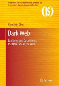 Dark Web : Exploring and Data Mining the Dark Side of the Web (Integrated Series in Information Systems)