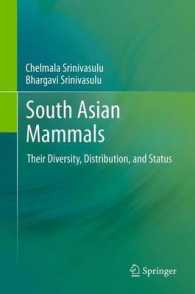 South Asian Mammals : Their Diversity, Distribution, and Status （2012）