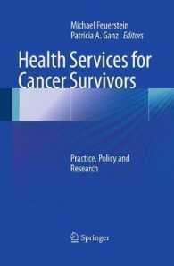 Health Services for Cancer Survivors : Practice, Policy and Research （2011）