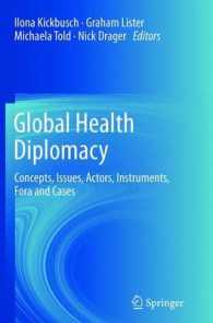 Global Health Diplomacy : Concepts, Issues, Actors, Instruments, Fora and Cases （2013）