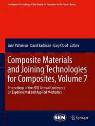 Composite Materials and Joining Technologies for Composites, Volume 7 : Proceedings of the 2012 Annual Conference on Experimental and Applied Mechanics (Conference Proceedings of the Society for Experimental Mechanics Series) （2013）