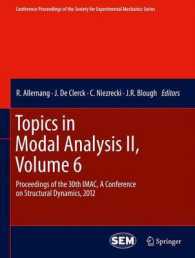 Topics in Modal Analysis II, Volume 6 : Proceedings of the 30th IMAC, a Conference on Structural Dynamics, 2012 (Conference Proceedings of the Society for Experimental Mechanics Series) （2012）