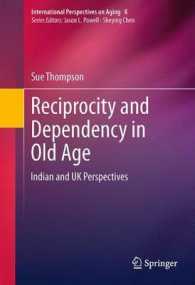 Reciprocity and Dependency in Old Age : Indian and UK Perspectives (International Perspectives on Aging) （2013）
