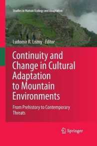 Continuity and Change in Cultural Adaptation to Mountain Environments : From Prehistory to Contemporary Threats (Studies in Human Ecology and Adaptation) （2013）