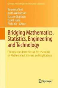 Bridging Mathematics, Statistics, Engineering and Technology : Contributions from the Fall 2011 Seminar on Mathematical Sciences and Applications (Springer Proceedings in Mathematics & Statistics) （2012）
