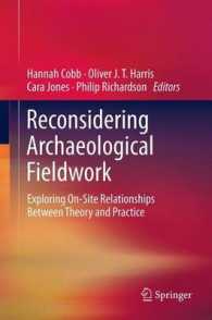 Reconsidering Archaeological Fieldwork : Exploring On-Site Relationships between Theory and Practice （2012）