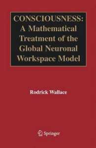 Consciousness : A Mathematical Treatment of the Global Neuronal Workspace Model （2005）