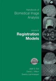 Handbook of Biomedical Image Analysis : Volume 3: Registration Models (Topics in Biomedical Engineering. International Book Series) （2005）