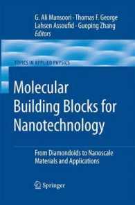 Molecular Building Blocks for Nanotechnology : From Diamondoids to Nanoscale Materials and Applications (Topics in Applied Physics) （2007）