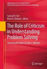 The Role of Criticism in Understanding Problem Solving : Honoring the Work of John C. Belland (Explorations in the Learning Sciences, Instructional Systems and Performance Technologies) （2012）