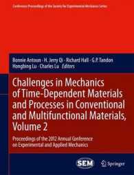 Challenges in Mechanics of Time-Dependent Materials and Processes in Conventional and Multifunctional Materials, Volume 2 : Proceedings of the 2012 Annual Conference on Experimental and Applied Mechanics (Conference Proceedings of the Society for Exp （2013）