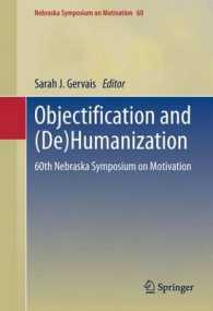Objectification and (De)Humanization : 60th Nebraska Symposium on Motivation (Nebraska Symposium on Motivation) （2013）