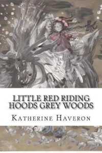 Little Red Riding Hoods Grey Woods