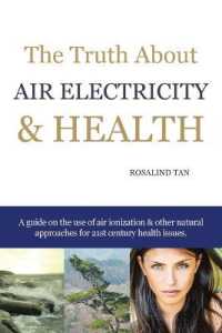 The Truth about Air Electricity & Health : A guide on the use of air ionization and other natural approaches for 21st century health issues.