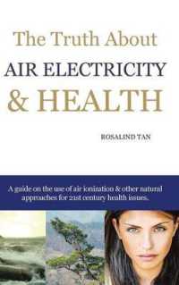 The Truth about Air Electricity & Health : A guide on the use of air ionization and other natural approaches for 21st century health issues.
