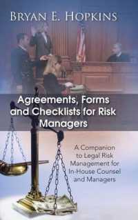 Agreements, Forms and Checklists for Risk Managers : A Companion to Legal Risk Management for In-House Counsel and Managers