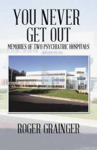 You Never Get out : Memories of Two Psychiatric Hospitals