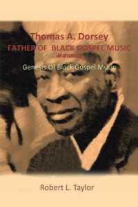 Thomas A. Dorsey Father of Black Gospel Music an Interview : Genesis of Black Gospel Music