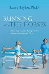 Running with the Horses : A Parenting Guide for Raising Children to Be Servant-leaders for Christ