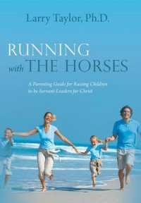 Running with the Horses : A Parenting Guide for Raising Children to Be Servant-leaders for Christ
