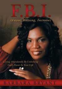F.B.I. (Favor, Blessing, Increase) : Living Abundantly by Unlocking God's Favor in Your Life