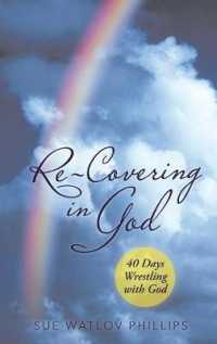 Re-covering in God : 40 Days Wrestling with God -- Hardback