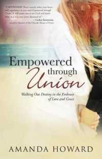 Empowered through Union : Walking Out Destiny in the Embrace of Love and Grace
