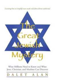 The Great Jewish Mystery : What Millions Need to Know and What Jews, Christian, and Muslims Can Discover