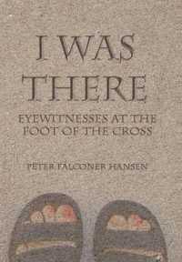 I Was There : Eyewitnesses at the Foot of the Cross -- Hardback